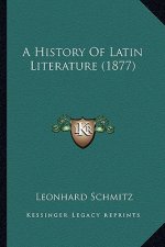 A History Of Latin Literature (1877)