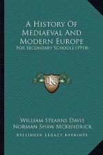 A History Of Mediaeval And Modern Europe: For Secondary Schools (1914)