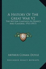 A History of the Great War V2: The British Campaign in France and Flanders, 1915 (1917)