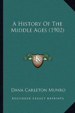 A History Of The Middle Ages (1902)