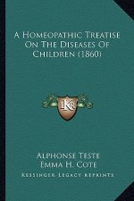 A Homeopathic Treatise on the Diseases of Children (1860)