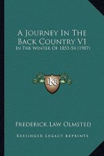 A Journey in the Back Country V1: In the Winter of 1853-54 (1907)