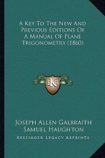 A Key to the New and Previous Editions of a Manual of Plane Trigonometry (1860)