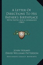 A Letter of Directions to His Father's Birthplace: With Notes and a Genealogy (1865)