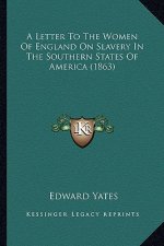 A Letter to the Women of England on Slavery in the Southern States of America (1863)
