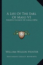 A Life of the Earl of Mayo V1: Fourth Viceroy of India (1876)