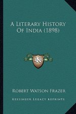 A Literary History Of India (1898)
