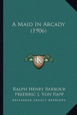 A Maid in Arcady (1906)