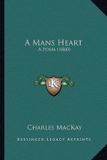 A Mans Heart: A Poem (1860)