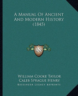 A Manual Of Ancient And Modern History (1845)