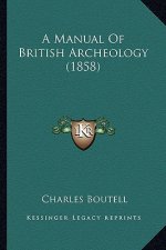 A Manual of British Archeology (1858)