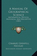 A Manual of Geographical Science: Mathematical, Physical, Historical, and Descriptive (1852)