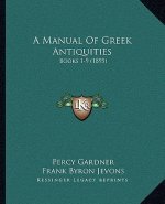 A Manual of Greek Antiquities: Books 1-9 (1895)