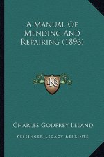 A Manual of Mending and Repairing (1896)