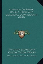 A Manual of Simple, Double, Triple and Quadruple Counterpoint (1897)