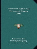 A Manual of Syphilis and the Venereal Diseases (1900)
