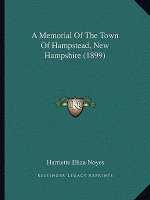 A Memorial of the Town of Hampstead, New Hampshire (1899)