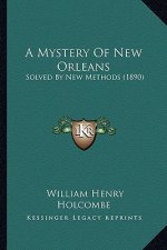 A Mystery of New Orleans: Solved by New Methods (1890)