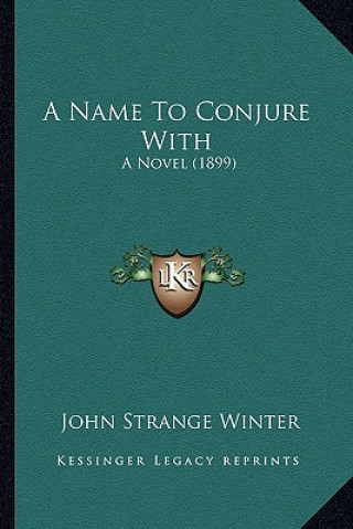 A Name to Conjure with: A Novel (1899)