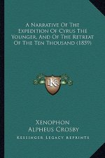 A Narrative of the Expedition of Cyrus the Younger, and of the Retreat of the Ten Thousand (1859)