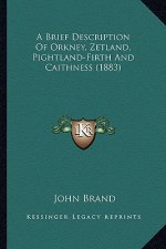 A Brief Description of Orkney, Zetland, Pightland-Firth and Caithness (1883)
