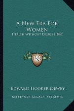 A New Era for Women: Health Without Drugs (1896)