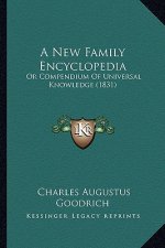 A New Family Encyclopedia: Or Compendium of Universal Knowledge (1831)