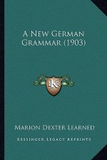 A New German Grammar (1903)