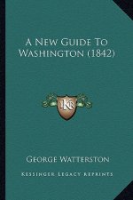 A New Guide To Washington (1842)