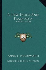 A New Paolo and Francesca: A Novel (1904)
