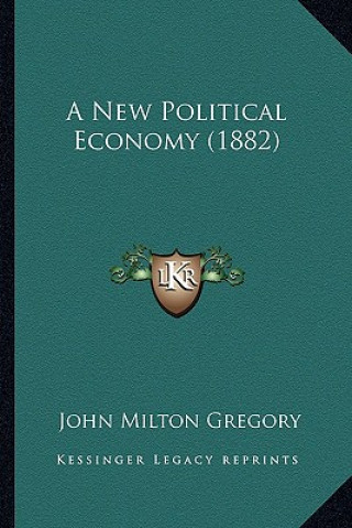 A New Political Economy (1882)