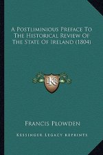 A Postliminious Preface to the Historical Review of the State of Ireland (1804)