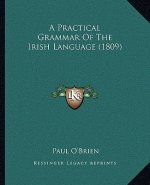 A Practical Grammar of the Irish Language (1809)