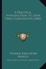 A Practical Introduction to Latin Verse Composition (1842)
