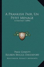 A Prankish Pair, Un Petit Menage: A Fantasy (1890)
