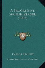 A Progressive Spanish Reader (1907)