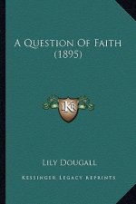 A Question of Faith (1895)
