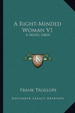 A Right-Minded Woman V1: A Novel (1865)