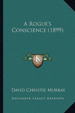 A Rogue's Conscience (1899)