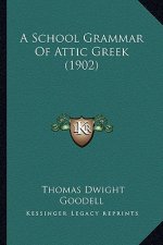 A School Grammar of Attic Greek (1902)