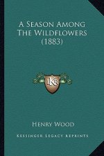 A Season Among the Wildflowers (1883)