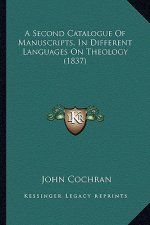A Second Catalogue of Manuscripts, in Different Languages on Theology (1837)
