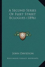 A Second Series of Fleet Street Eclogues (1896)