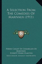 A Selection from the Comedies of Marivaux (1911)