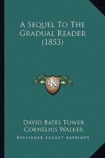 A Sequel to the Gradual Reader (1853)