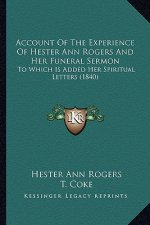 Account of the Experience of Hester Ann Rogers and Her Funeral Sermon: To Which Is Added Her Spiritual Letters (1840)