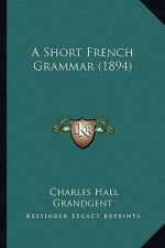 A Short French Grammar (1894)