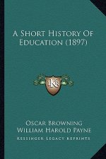 A Short History of Education (1897)