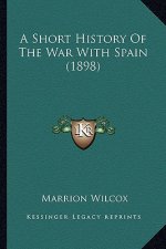 A Short History of the War with Spain (1898)