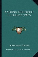 A Spring Fortnight in France (1907)